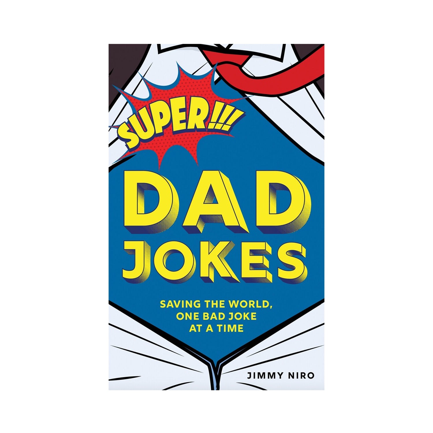 Super Dad Jokes: Saving The World One Dad Joke At A Time