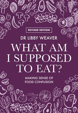 Dr Libby - What am I Supposed to Eat