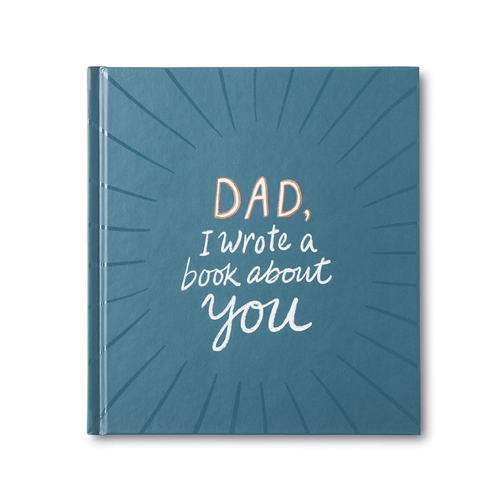 Dad, I Wrote A Book About You