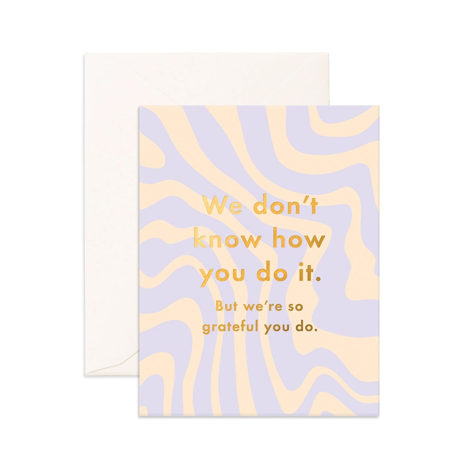 Card Don't Know How You Do It Greeting