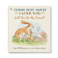 Guess How Much I Love You: Will you Be My Friend