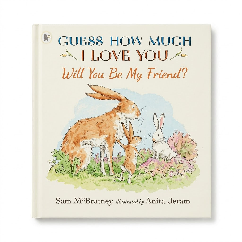 Guess How Much I Love You: Will you Be My Friend