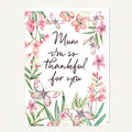 Card - Mum - Thankful For You